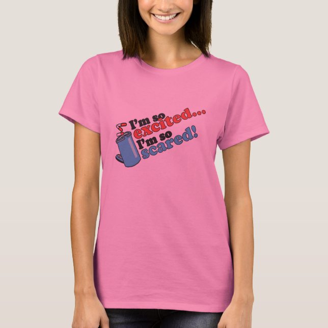 Camiseta Eu sou assim que excitado eu sou assim que Scared (Frente)