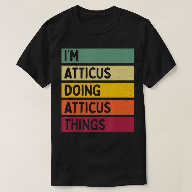 Camiseta Eu Sou Atticus Fazendo Coisas Áticas Engraçadas Pe (Frente do Design)