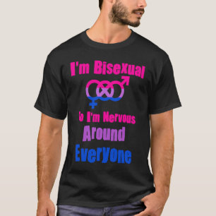 Camiseta Eu sou bissexual, então estou nervosa ao redor de 