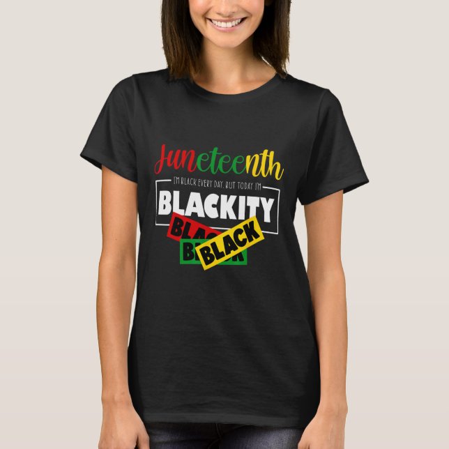 Camiseta Eu sou Blackity Black Juneteten 1865 Ancestores Me (Frente)
