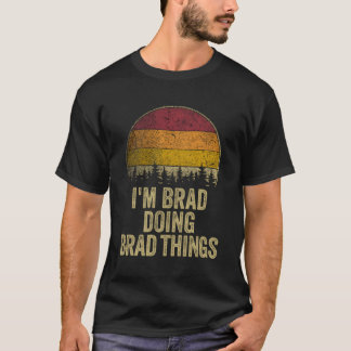 Camiseta Eu Sou Brad Fazendo Coisas Engraçadas, Retro Humor