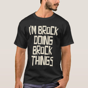 Camiseta Eu sou Brock fazendo coisas Brock