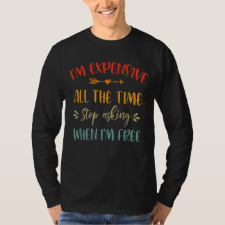 Camiseta Eu sou caro o tempo todo para de pedir Sarc engraç