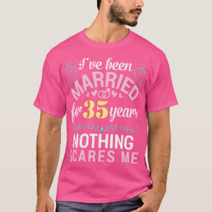 Camiseta Eu Sou Casado Há 35 Anos Nada Me Assusta.