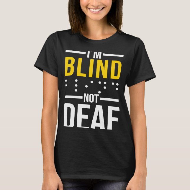 Camiseta Eu sou Cego Não Cegueira Surda (Frente)
