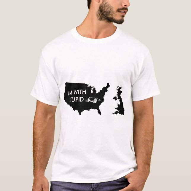 Camiseta Eu sou com estúpido - os EUA aderem ao Reino Unido (Frente)