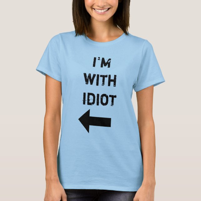 Camiseta eu sou com idiota (Frente)