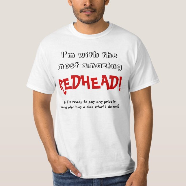 Camiseta Eu sou com o REDHEAD o mais surpreendente! (Frente)
