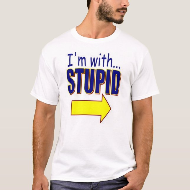 Camiseta Eu sou com t-shirt estúpido (Frente)