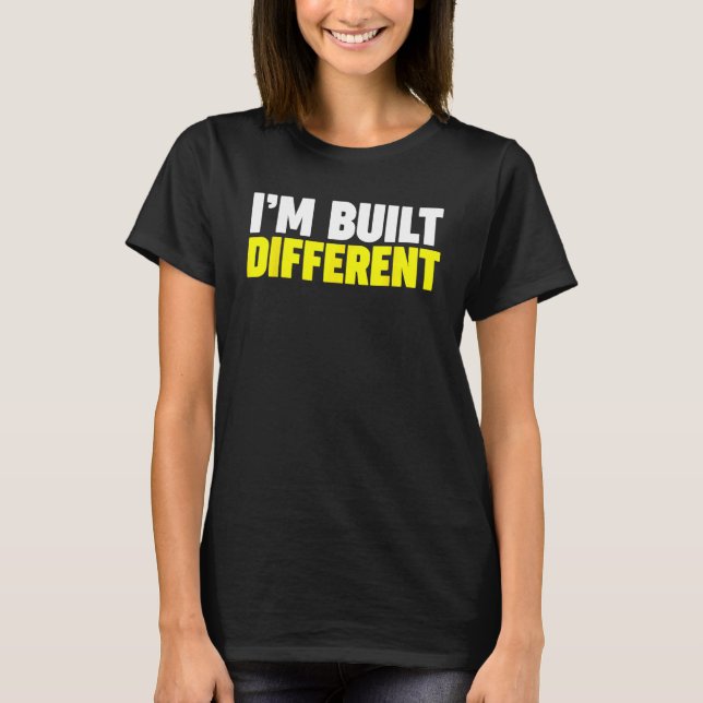 Camiseta Eu sou construído diferente (Frente)