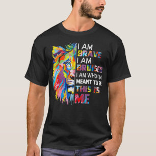 Camiseta Eu Sou Corajoso Brutado Eu Sou Quem Eu Quero Ser