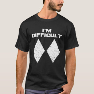 Camiseta Eu sou difícil, duplo diamante preto engraçado esq