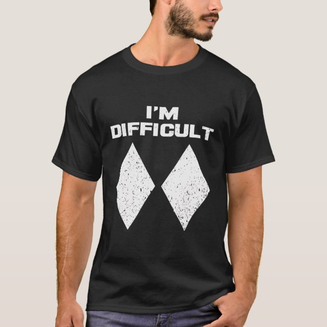 Camiseta Eu Sou Difícil, Engraçado, Diamantes Negros Duplos (Frente)