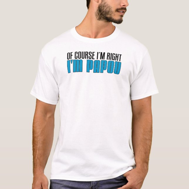 Camiseta Eu sou direito mim sou Papou (Frente)