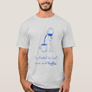 Camiseta Eu Sou Energizado Pelo Amor de Deus e Café