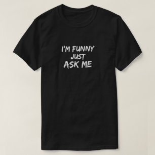 Camiseta Eu sou engraçado apenas peço-me - o t-shirt dos