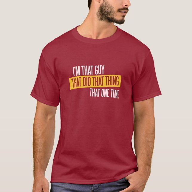 Camiseta Eu sou essa cara, que fez essa coisa (Frente)
