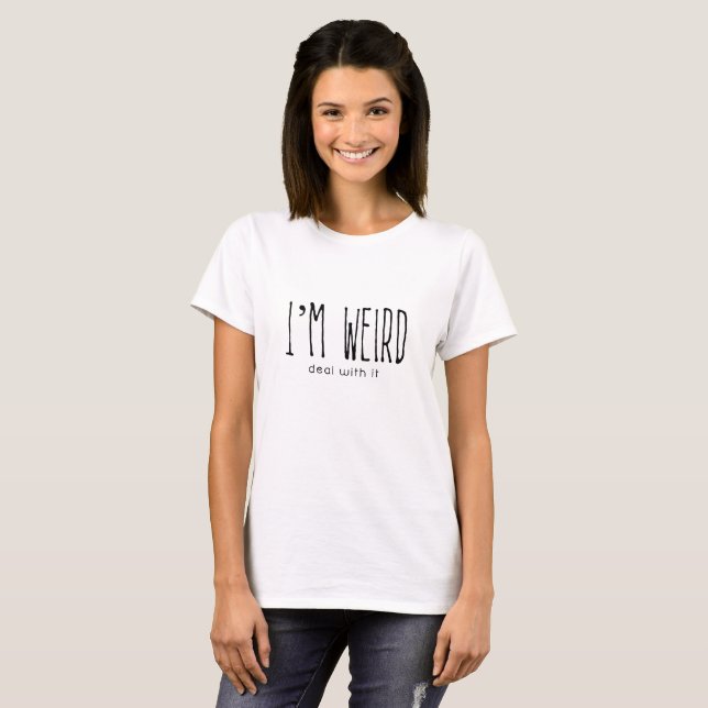 Camiseta Eu sou estranho, negócio com ele t-shirt, citações (Frente Completa)