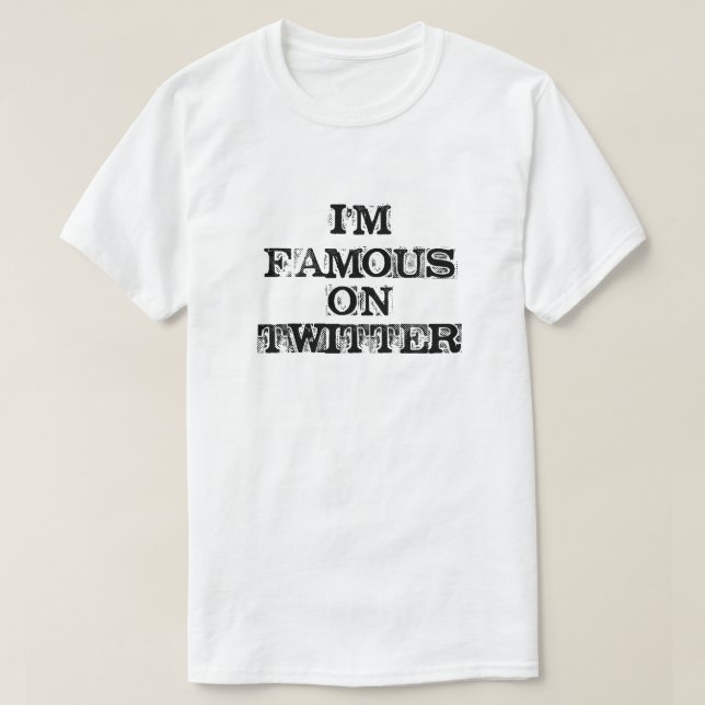 CAMISETA EU SOU FAMOSO NO TWITTER (Frente do Design)