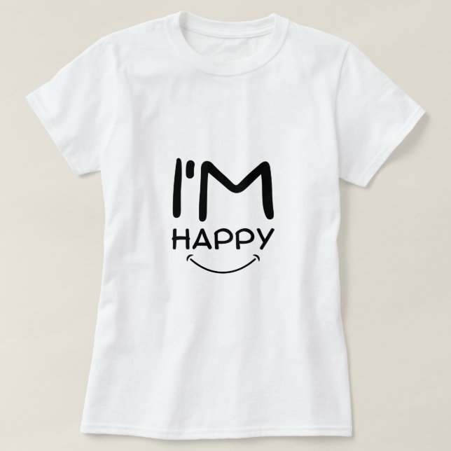 Camiseta Eu sou feliz T-Shirt (Frente do Design)