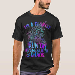 Camiseta Eu Sou Florista Eu Corro Em Caffeine Glitter E Cha