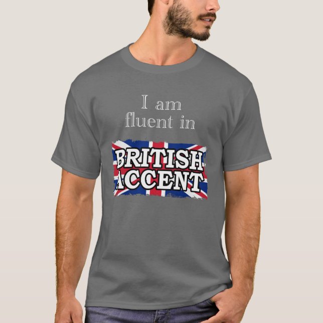Camiseta Eu sou fluente no ACENTO BRITÂNICO (Frente)
