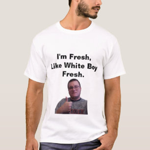Camiseta Eu sou fresco, como o menino branco fresco