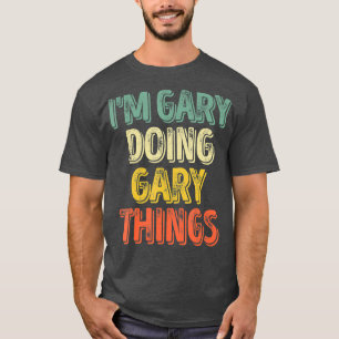 Camiseta Eu Sou Gary Fazendo As Coisas De Gary Personalizad