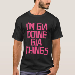 Camiseta Eu sou Gia fazendo coisas Gia