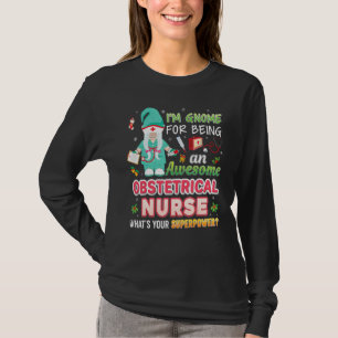 Camiseta Eu Sou Gnomo Por Ser Uma Enfermeira Obstetrícia In