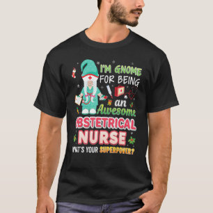 Camiseta Eu Sou Gnomo Por Ser Uma Enfermeira Obstetrícia In
