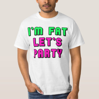 Camiseta Eu sou gordo, deixei-nos Party
