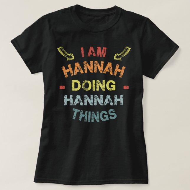 Camiseta Eu sou Hannah fazendo coisas para Hannah Legal e e (Frente do Design)