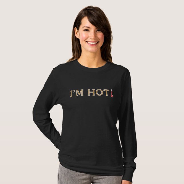 Camiseta Eu sou "Hot Cote", "Menopause Humor", "Hot Flashes (Criador carregado)