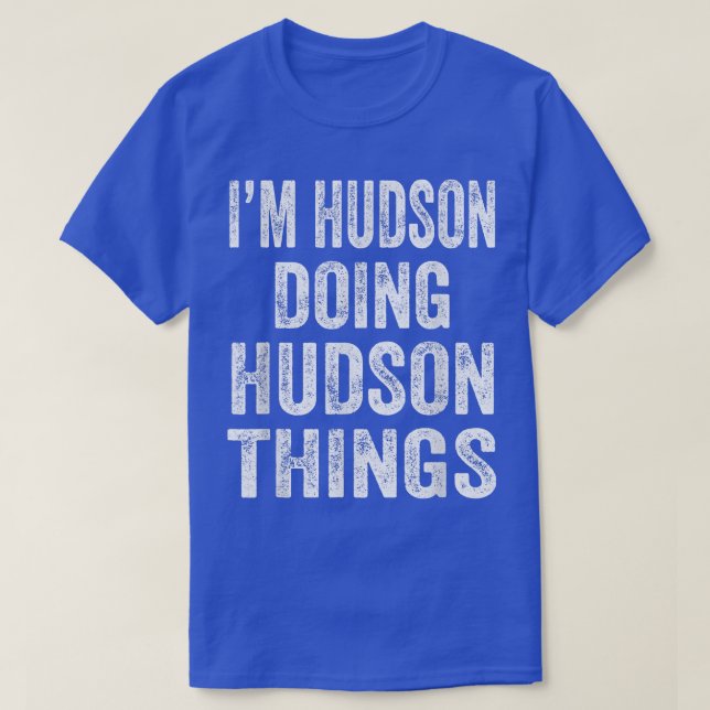 Camiseta Eu sou Hudson fazendo coisas do Hudson Divertidas  (Frente do Design)