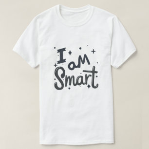 Camiseta Eu Sou Inteligente Tipografia de Confiança Positiv