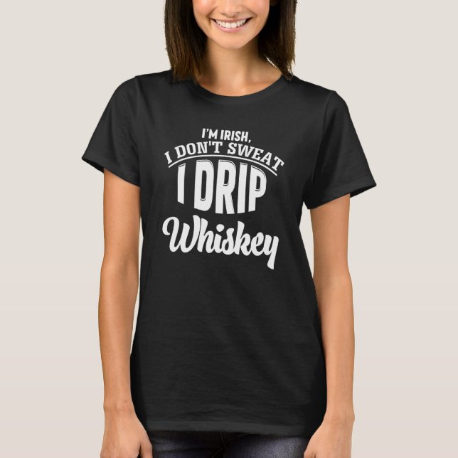 Camiseta Eu Sou Irlandês Eu Não Suo Eu Dirijo Whiskey Gym W (Frente)