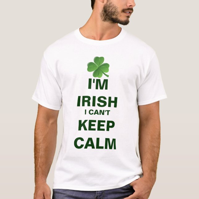 Camiseta Eu sou irlandês mim não posso manter a calma (Frente)