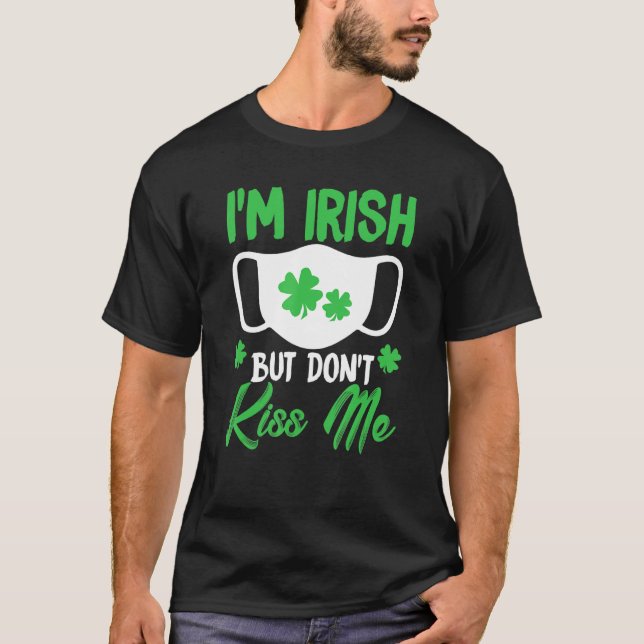 Camiseta Eu Sou Irlandês Não Me Beije Com A Máscara Do Dia  (Frente)