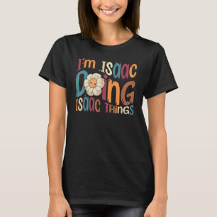 Camiseta Eu sou Isaac Fazendo Isaac Coisas Groovy Retro Isa
