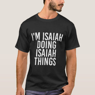 Camiseta Eu Sou Isaiah Fazendo Coisas De Isaiah Engraçadas
