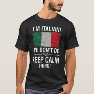 CAMISETA EU SOU ITALIANO, NÃO FAZEMOS ISSO CONTINUAR CALMO