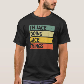 Camiseta Eu sou Jace fazendo Jace coisas estranhas e person