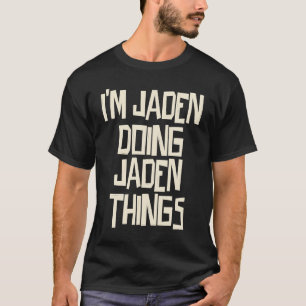 Camiseta Eu sou Jaden fazendo coisas de Jaden