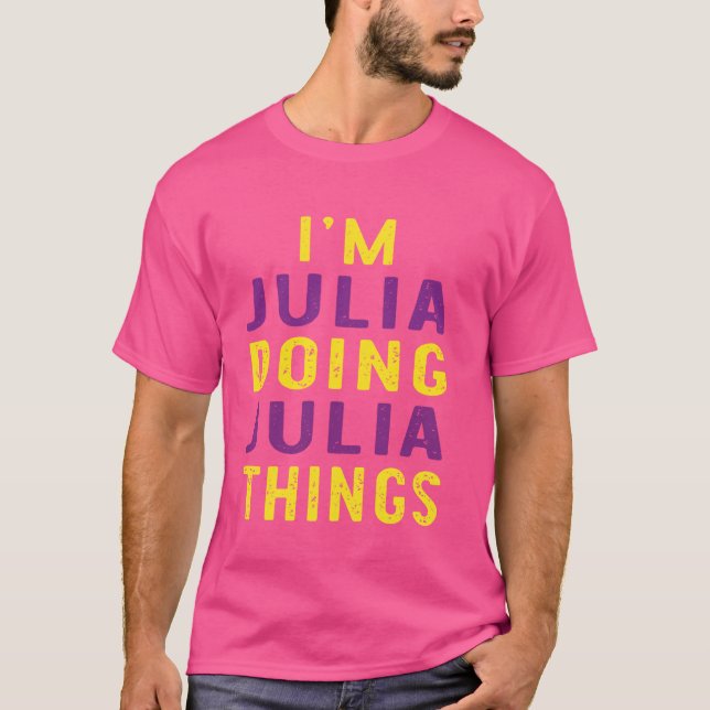 Camiseta Eu sou Julia fazendo coisas da Julia (Frente)