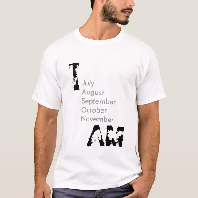 Camiseta Eu, SOU, JulyAugustSeptemberOctoberNovember (Frente)