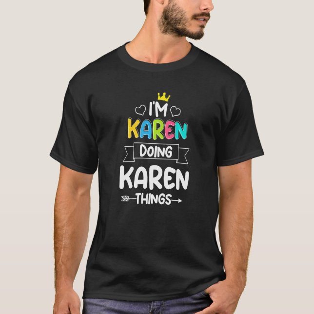 Camiseta Eu sou Karen Fazendo Coisas do Dia de Aniversário (Frente)