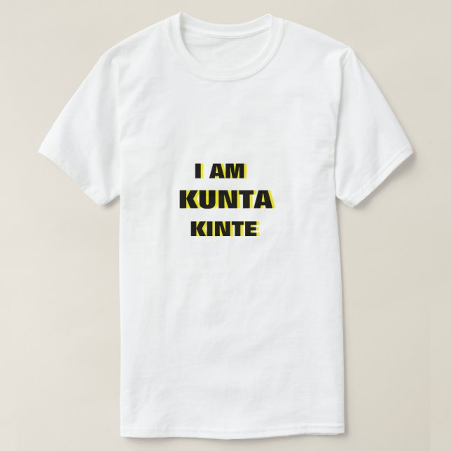 Camiseta Eu sou Kunta Kinte T-Shirt (Frente do Design)