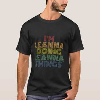 Camiseta Eu Sou Leanna Fazendo Coisas De Leanna Nome Person