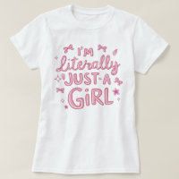 Camiseta Eu Sou Literalmente Só Uma Garota | Femin